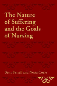 Title: The Nature of Suffering and the Goals of Nursing, Author: Betty R. Ferrell