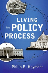 Title: Living the Policy Process, Author: Philip B. Heymann