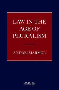 Title: Law in the Age of Pluralism, Author: Andrei Marmor