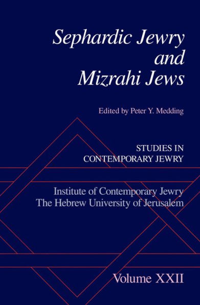 Sephardic Jewry and Mizrahi Jews: Volume XXII