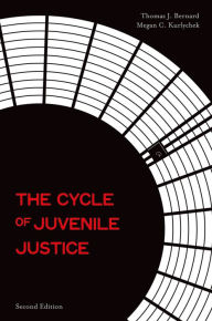 Title: The Cycle of Juvenile Justice, Author: Thomas J. Bernard