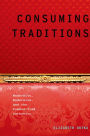 Consuming Traditions: Modernity, Modernism, and the Commodified Authentic