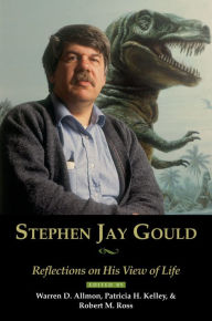 Title: Stephen Jay Gould: Reflections on His View of Life, Author: Patricia Kelley