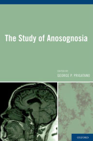 Title: The Study of Anosognosia, Author: George P. Prigatano