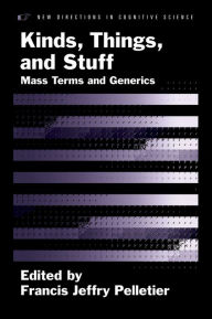 Title: Kinds, Things, and Stuff: Mass Terms and Generics, Author: Francis Jeffry Pelletier