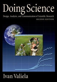 Title: Doing Science: Design, Analysis, and Communication of Scientific Research, Author: Ivan Valiela