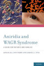 Aniridia and WAGR Syndrome: A Guide for Patients and Their Families