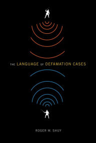 Title: The Language of Defamation Cases, Author: Roger W. Shuy