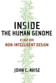 Title: Inside the Human Genome: A Case for Non-Intelligent Design, Author: John C. Avise