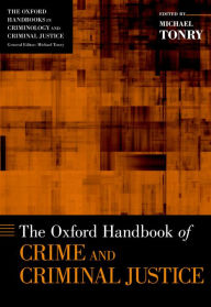 Title: The Oxford Handbook of Crime and Criminal Justice, Author: Michael Tonry