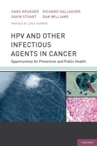 Title: HPV and Other Infectious Agents in Cancer: Opportunities for Prevention and Public Health, Author: Hans Krueger