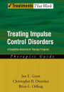 Treating Impulse Control Disorders: A Cognitive-Behavioral Therapy Program, Therapist Guide