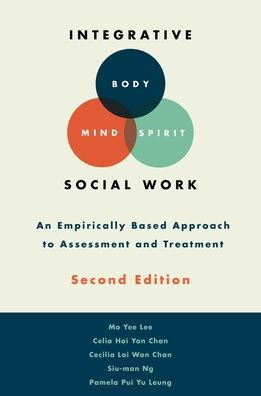 Integrative Body-Mind-Spirit Social Work: An Empirically Based Approach to Assessment and Treatment / Edition 2