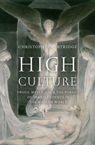 Title: High Culture: Drugs, Mysticism, and the Pursuit of Transcendence in the Modern World, Author: Christopher Partridge