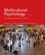 Multicultural Psychology: Understanding Our Diverse Communities / Edition 4