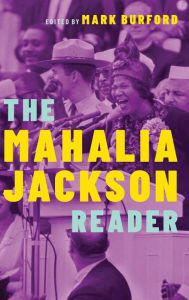 Title: The Mahalia Jackson Reader, Author: Mark Burford