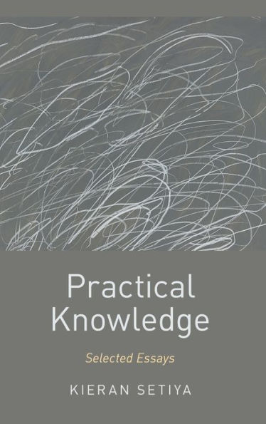 Practical Knowledge: Selected Essays