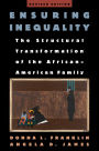 Ensuring Inequality: The Structural Transformation of the African American Family