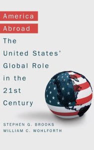 Free ebook downloads for androids America Abroad: The United States' Global Role in the 21st Century (English Edition) by Stephen Brooks, William Wohlforth MOBI CHM FB2