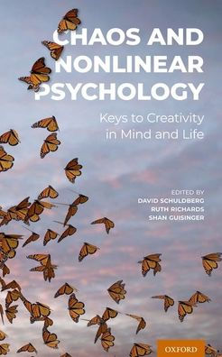 Chaos and Nonlinear Psychology: Keys to Creativity in Mind and Life