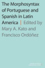 The Morphosyntax of Portuguese and Spanish in Latin America