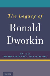 Title: The Legacy of Ronald Dworkin, Author: Wil Waluchow