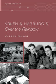 Title: Arlen and Harburg's Over the Rainbow, Author: Walter Frisch