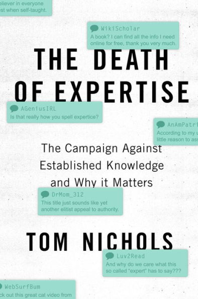 The Death of Expertise: The Campaign against Established Knowledge and Why it Matters