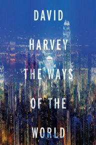 Title: The Ways of the World, Author: David Harvey