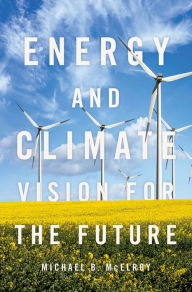 Title: Energy and Climate: Vision for the Future, Author: Michael B. McElroy