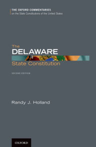Title: The Delaware State Constitution, Author: Randy J. Holland