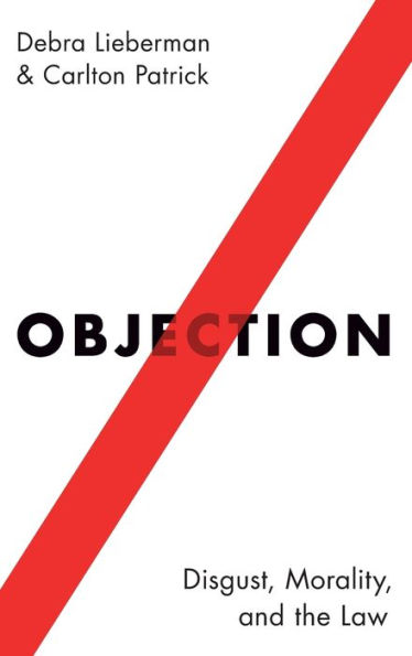 Objection: Disgust, Morality, and the Law