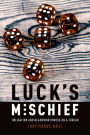 Luck's Mischief: Obligation and Blameworthiness on a Thread