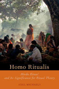 Title: Homo Ritualis: Hindu Ritual and Its Significance for Ritual Theory, Author: Axel Michaels