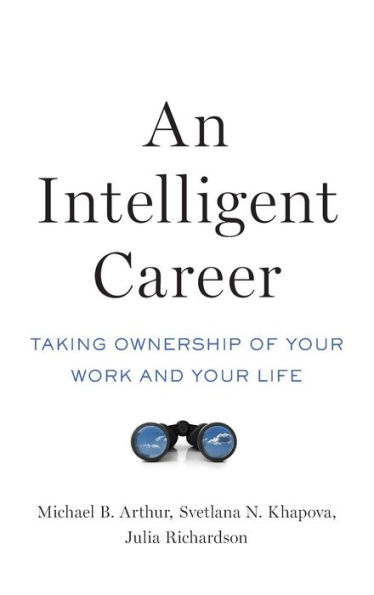 An Intelligent Career: Taking Ownership of Your Work and Your Life