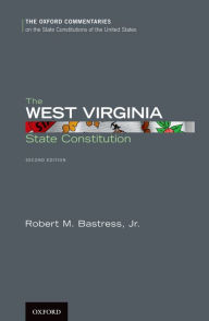 Title: The West Virginia State Constitution, Author: Robert M. Bastress Jr.