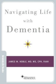 Title: Navigating Life with Dementia, Author: James M. Noble