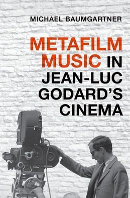 Metafilm Music Jean-Luc Godard's Cinema