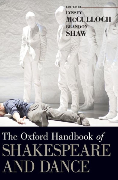 The Oxford Handbook of Shakespeare and Dance