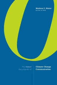 Title: The Oxford Encyclopedia of Climate Change Communication: 3-volume set, Author: Mike S. Schïfer