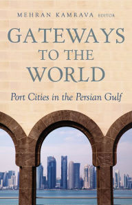 Ebook download pdf format Gateways to the World: Port Cities in the Persian Gulf by Mehran Kamrava RTF 9780190499372