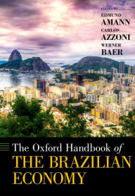 Title: The Oxford Handbook of the Brazilian Economy, Author: Edmund Amann