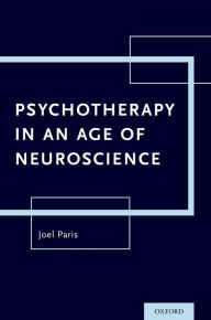 Title: Psychotherapy in An Age of Neuroscience, Author: Joel Paris