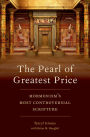 The Pearl of Greatest Price: Mormonism's Most Controversial Scripture