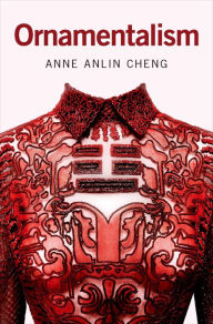 Title: Ornamentalism, Author: Anne Anlin Cheng