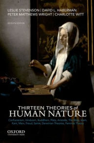 Title: Thirteen Theories of Human Nature / Edition 7, Author: Leslie Stevenson