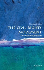 Ebook downloads pdf format The Civil Rights Movement: A Very Short Introduction 9780190605421 FB2 MOBI iBook by Thomas C. Holt, Thomas C. Holt (English Edition)