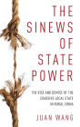 The Sinews of State Power: The Rise and Demise of the Cohesive Local State in Rural China