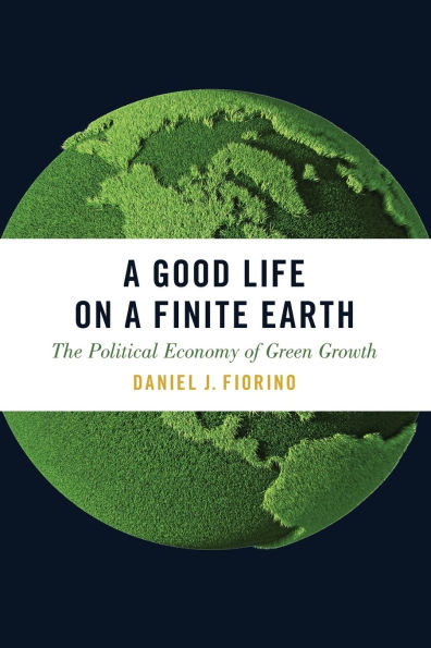 a Good Life on Finite Earth: The Political Economy of Green Growth