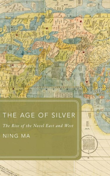 The Age of Silver: The Rise of the Novel East and West